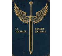 St. Michael Prayer Journal: Catholic Spiritual Warfare Daily Diary