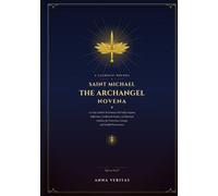 St. Michael the Archangel Novena: A 9-Day Catholic Devotional with Daily Scripture, Reflections, Traditional Prayers, and Spiritual Guidance for Protection, Courage, and Faithful Perseverance