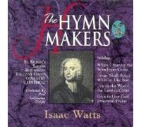 St. Michael's Singers, Coventry Cathedral - Hymn Makers (Series): The Hymns Of Isaac Watts (UK Import)