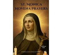 St. Monica novena prayers: A Powerful 9-Day Catholic Devotion
