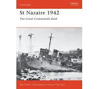 St Nazaire 1942: The Great Commando Raid: No.92 (Campaign) – Osprey Publishing