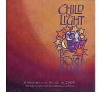 St Olaf Christmas Festival - Child of Light Be Born in Us