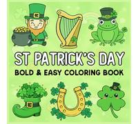 St. Patrick’s Day Bold and Easy Coloring Book: Cozy and Simple Designs for Relaxation