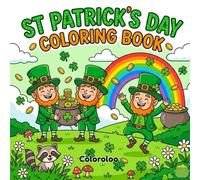 St Patrick’s Day Coloring Book: Cute and Easy Shamrocks, Leprechauns and Lucky Designs for Kids Ages 3-8 | Fun Holiday Activity Book