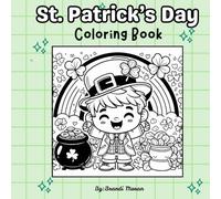 St. Patrick’s Day Coloring Book For All Ages: 40+ Beautiful Color Designs with Leprechauns, Shamrocks, Pots of Gold and More!