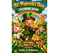 St Patrick’s Day Coloring Book for Kids Ages 3-5: Magical Shamrocks, Lucky Rainbows & Easy Coloring Fun