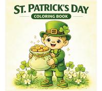 St. Patrick’s Day Coloring Book for Kids: Easy & Bold Coloring Pages with Cute Leprechauns, Shamrocks & Rainbows for Ages 3-8