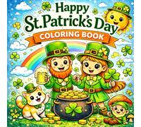St. Patrick’s Day Coloring Book for Kids: Fun & Easy Leprechauns, Rainbows, Shamrocks, and Magical St. Patrick’s Day Coloring Pages for Kids Ages 3-8