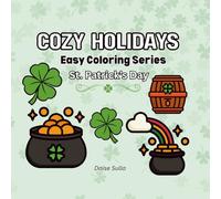 St. Patrick’s Day Coloring Book for Relaxation and Fun: 20 Easy & Stress-Free Coloring Pages with Bold Lines, Simple Designs & St. Patrick’s Day ... Suggestions (Easy Coloring Series - Holidays)