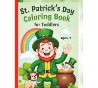 St. Patrick’s Day Coloring Book for Toddlers Ages 1-4: Big Simple Pictures with Bold Lines | Fun & Easy Holiday Learning for Boys & Girls: Cute ... for Little Hands | Perfect Preschool Gift