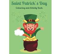 St Patrick´s Day Colouring and Activity Book: 40 pages of entertainment for kids aged 4 to 8