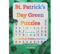 St. Patrick’s Day Green Puzzles: 100 Medium Holiday Sudokus (Large Print)