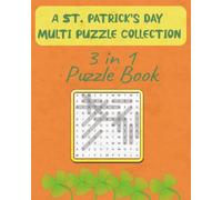 St. Patrick’s Day Multi Puzzle Collection: 3 in 1 Puzzle Book|Word Search, Crossword, and Sudoku Puzzles|60 Puzzles|122 pages|Solutions Included (Seasonal Puzzle Books for Adults)
