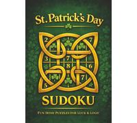 St. Patrick’s Day Sudoku: 100 Large Print Sudoku Puzzles for Adults • Normal Difficulty with Solutions • Festive St. Patrick’s Day Edition (Celebrate & Solve Sudoku)