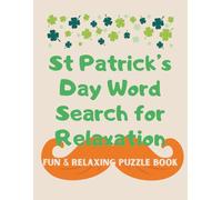 St Patrick’s Day Word Search for Relaxation: Calm and Enjoyable Irish-Themed Puzzles | Holiday Activity Book