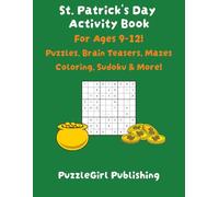 St. Patrick's Day Activity Book For Kids Ages 9-12: Puzzles, Brain Teasers, Coloring, Mazes, Sudoku & More!