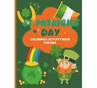 St. Patrick's Day Coloring and Activity Book for Kids: Simple & Cute Leprechaun, Shamrock, Pot of Gold Designs for Fun & Creative Artistic Play