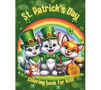 St Patrick's Day Coloring Book for Kids: 50 Fun Animal Coloring Pages with Shamrocks, Rainbows and Lucky Irish Holiday Designs