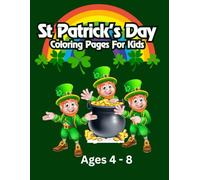 ST Patrick's Day Coloring Book For Kids: 8.5 x 8.5 24 Pages (Funtastic Coloring Books)