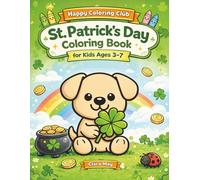 St. Patrick's Day Coloring Book for Kids Ages 3-7: Big Bold Easy Coloring Pages with Shamrocks, Leprechauns, Rainbows and Lucky St. Patricks Day ... for Boys and Girls | (Happy Coloring Club)