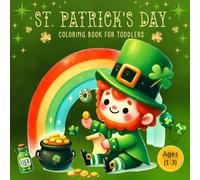St. Patrick's Day Coloring Book for Toddlers Ages 1-3: Big and Easy Illustrations with Bold Lines to Color