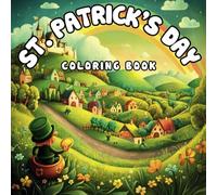 St Patrick's Day Coloring Fun for Kids: 50 Easy & Creative Designs: Discover Ireland's Magic in Colors! (Coloring book: Holiday)