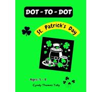 St. Patrick's Day Dot-To-Dot Book: For Ages 5 - 8