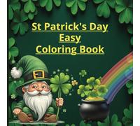 St Patrick's Day Easy Coloring Book: A Fun & Festive St. Patrick’s Day Coloring Adventure for Kids and Adults! |8.5x8.5 inch, 26 coloring pages| Fun for All Ages