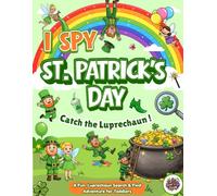 St Patricks Day Gifts For Kids : I Spy St Patrick's Day : A Fun Luprechaun Search and Find Activity Book For Boys and Girls : I Spy Books For Kids 3-5 ... Toddlers : Gifts for 3 Year Old Girls Boys
