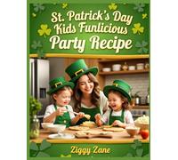 St. Patrick's Day Kids Funlicious Party Recipes: Cook Book with easy to read print about St. Patrick's Day, Recipes, Desserts and more | 8.5 x 11 ... Moms, St. Pattys Day, Boys, Girls & Grandma's