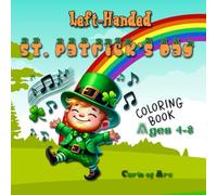 St. Patrick's Day, Left-Handed Coloring Book: Spine on the Right. Reading Directions: Right to Left (Left Handed Coloring Book for Kids)