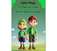 St. Patrick's Day Short Tales for kids: Leprechaun Adventures, Magical Rainbows, and Pot of Gold Wonders for Children Age 5-12