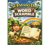 St. Patrick's Day Word Scramble: 75 Festive Irish-Themed Puzzles Featuring Traditions, Food, Celebrations, and Lucky Fun