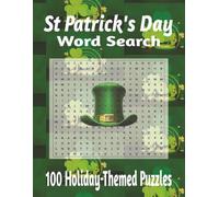 St. Patrick's Day Word Search: 100 Holiday-Themed Puzzles | Medium Difficulty | Large 8.5 x 11 (Holiday Word Search Series)