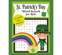 St. Patrick's Day Word Search for Kids: Holiday Word Search Puzzles for Kids | 8x10, 60 pages | 30 Puzzles | Solutions included