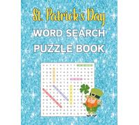 St. Patrick's Day Word Search Puzzle Book: 1000 Unique Words To Find In 100 Puzzles With Solutions For Adults