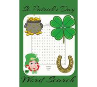 St. Patrick's Day Word Search Puzzle Book: Word Search Puzzle Book for all ages for St. Patrick's Day. 6"x9" 100 pages