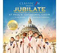St. Paul's Cathedral Choir Aled Jones Andrew Carwood Cathedral Choristers of Britain - Jubilate: 500 Years Of Cathedral Music