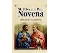 St. Peter and Paul Novena: Catholic Powerful Prayers with Biography, Intentions, Reflections and Guided Journaling