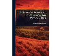 St. Peter In Rome And His Tomb On The Vatican Hill