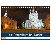 St. Petersburg bei Nacht (Tischkalender 2026 DIN A5 quer), CALVENDO Monatskalender: Brücken, Paläste und Kirchen im Licht