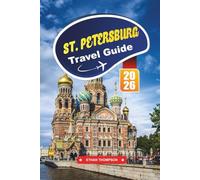 ST. PETERSBURG TRAVEL GUIDE 2026: Discover Russia’s Imperial City with Palaces, Canals, World-Class Museums, Local Cuisine & Insider Travel Tips