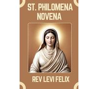 ST. PHILOMENA NOVENA: Spiritual Legacy, biography and Nine Day prayer to St. Philomena