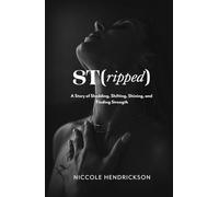 St(ripped): A Story of Shedding, Shifting, Shining, and Finding Strength