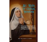 ST. RITA OF CASCIA NOVENA: Powerful 9-Days Prayer for Impossible Causes, Healing, and Hope in Difficult Times