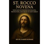 ST. ROCCO NOVENA: NINE DAYS OF PRAYER FOR HEALING, PROTECTION, AND TRUST IN GOD ’S MERCY