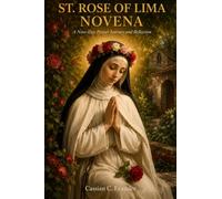 St. Rose of Lima Novena: A Nine-Day Prayer Journey and Reflection