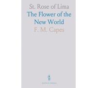 St. Rose of Lima: The Flower of the New World