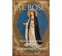St. Rose: The First Saint of the Americas