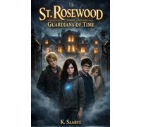ST. ROSEWOOD (Guardians of Time)